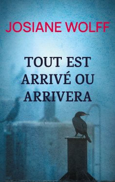 ebook: Tout est arrivé ou arrivera