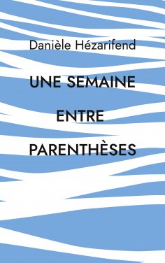 eBook: Une semaine entre parenthèses