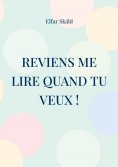 ebook: Reviens me lire quand tu veux !