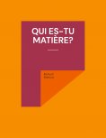 eBook: Qui es-tu matière?