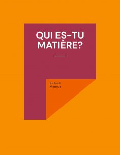 eBook: Qui es-tu matière?