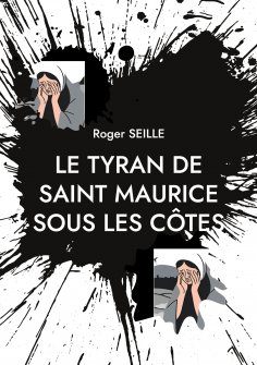 eBook: Le Tyran de Saint Maurice sous les Côtes