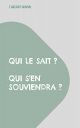ebook: Qui le sait ? Qui s'en souviendra ?