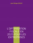 ebook: L'optimisation fiscale en 2025 pour les entreprises