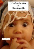 eBook: L'enfant, la mère et l'homéopathie