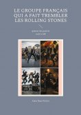 eBook: Le groupe Français qui a fait trembler les Rolling Stones