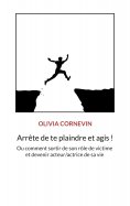 eBook: Arrête de te plaindre et agis !