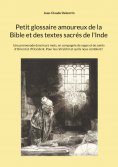 eBook: Petit glossaire amoureux de la Bible et des textes sacrés de l'Inde
