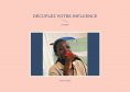 eBook: Décuplez votre influence