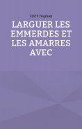 ebook: Larguer les emmerdes et les amarres avec