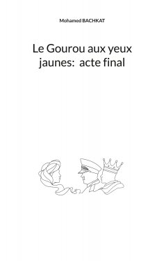 eBook: Le Gourou aux yeux jaunes : acte final