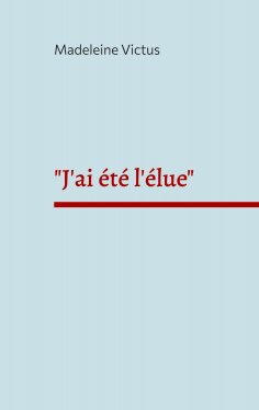 eBook: "J'ai été l'élue"