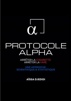 ebook: Protocole ALPHA - Arrêter la Cigarette, Arrêter la Vape