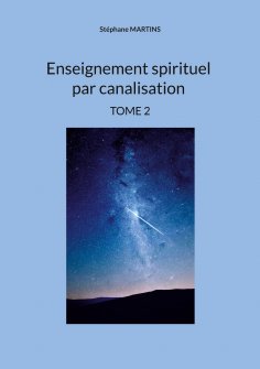 eBook: Enseignement spirituel par canalisation (Tome 2)