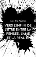 ebook: Vers l'infini de l'être entre la pensée, l'âme et la réalité
