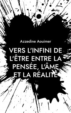 ebook: Vers l'infini de l'être entre la pensée, l'âme et la réalité