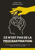 eBook: Ce n'est pas de la Procrastination