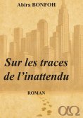 ebook: Sur les traces de l'inattendu
