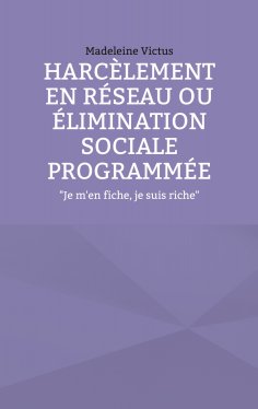 ebook: Harcèlement en réseau ou élimination sociale programmée