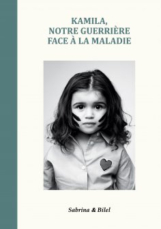 ebook: Kamila, notre guerrière face à la maladie