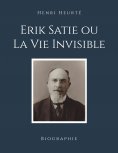 eBook: Erik Satie ou La Vie Invisible