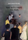 ebook: Tant qu'il y aura des mots