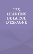 eBook: Les libertins de la rue d'Espagne