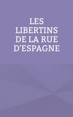 eBook: Les libertins de la rue d'Espagne