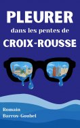 ebook: Pleurer dans les pentes de Croix-Rousse