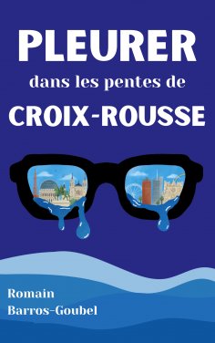 ebook: Pleurer dans les pentes de Croix-Rousse
