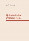 ebook: Qui n'écrit rien, n'obtient rien.