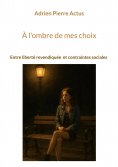 ebook: À l'ombre de mes choix