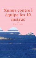 ebook: Xunus contre l équipe les 10 instruc