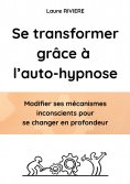 eBook: Se transformer grâce à l'auto-hypnose
