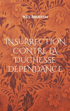 eBook: Insurrection contre la duchesse dépendance