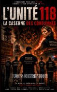ebook: L'unité 118, La caserne des condamnés