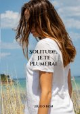 ebook: Solitude, je te plumerai