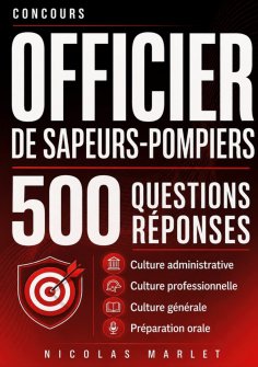 ebook: Concours officier de sapeurs-pompiers 500 questions réponses