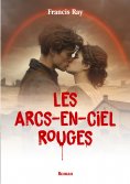 ebook: Les Arcs-en-ciel rouges
