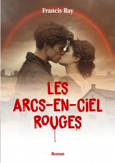 ebook: Les Arcs-en-ciel rouges