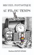 ebook: Recueil fantastique : Au fil du temps