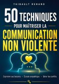 ebook: 50 techniques pour maîtriser la communication non violente