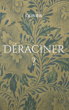 ebook: Déraciner ?