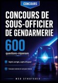 ebook: Concours de sous-officier de gendarmerie 600 questions réponses
