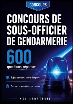 ebook: Concours de sous-officier de gendarmerie 600 questions réponses
