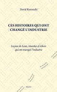 eBook: Ces histoires qui ont changé l'industrie