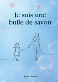 eBook: Je suis une bulle de savon