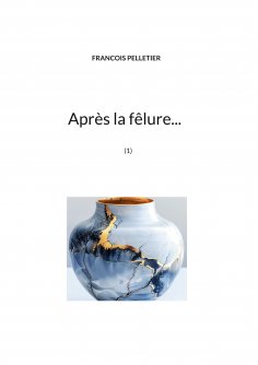 ebook: Après la fêlure...