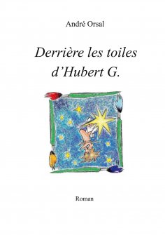 eBook: Derrière les toiles d'Hubert G.