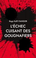 ebook: L'échec cuisant des gougnafiers